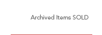 Archived Items SOLD